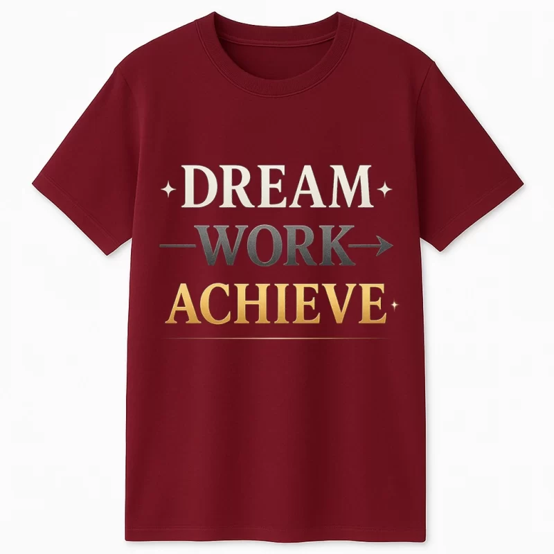 dream-work-achieve-unisex-motivational-tshirt